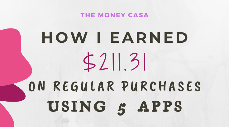 How I Earned $211.31 on Regular Purchases Using 5 Apps