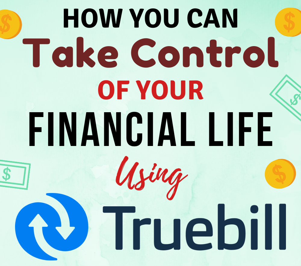 How You Can Take Control Of Your Financial Life Using Truebill