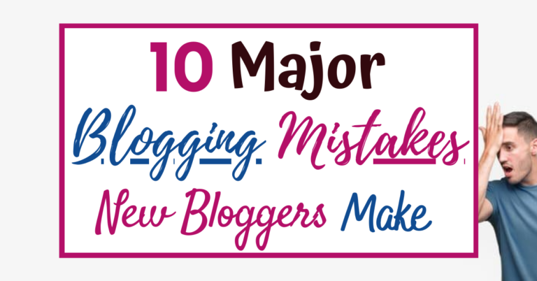 10 Major Blogging Mistakes New Bloggers Make