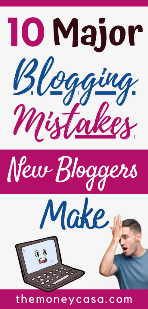 10 Major Blogging Mistakes New Bloggers Make