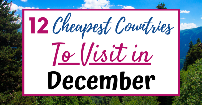 12 Cheapest Countries To Visit In December