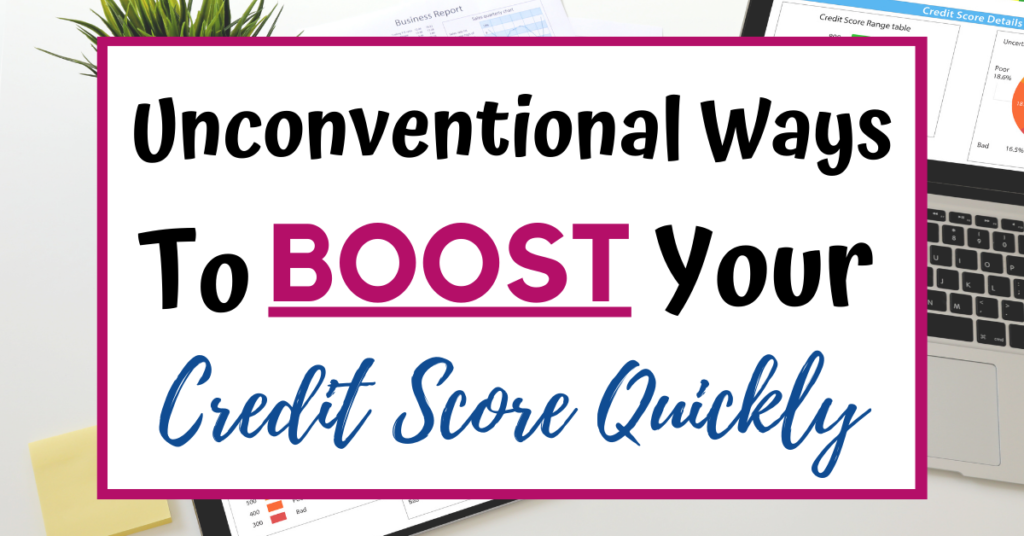 5 Unconventional Ways to Boost Your Credit Score Quickly