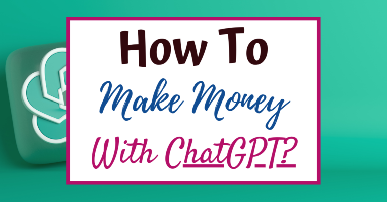 How to Make Money with ChatGPT?