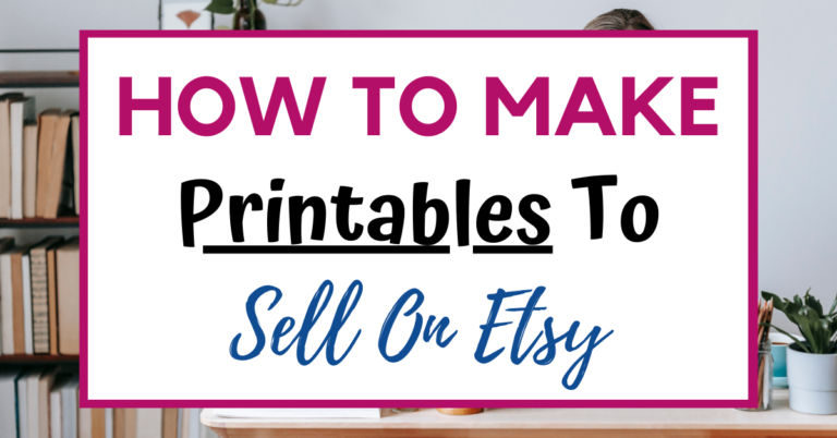 How to Make Printables to Sell on Etsy