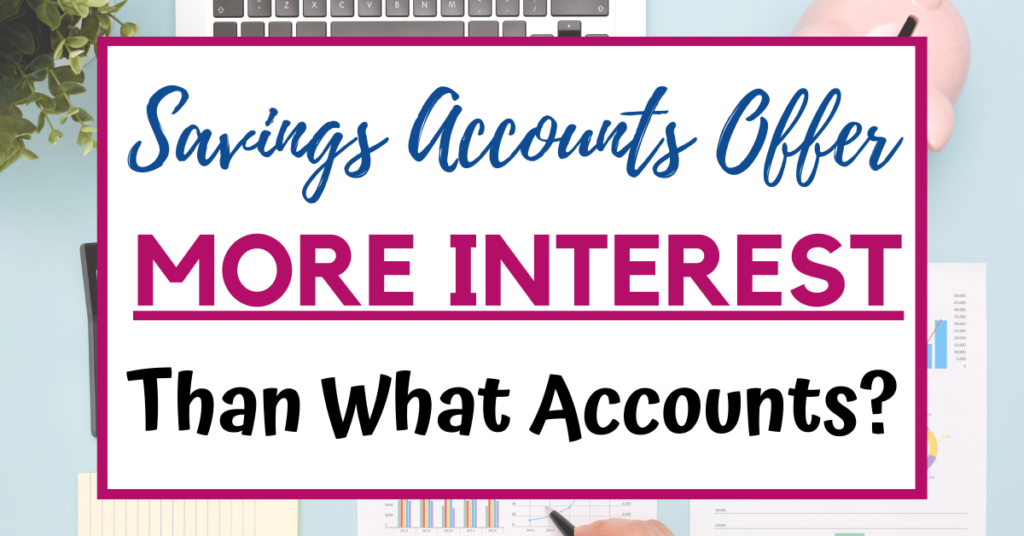 Savings Accounts Typically Offer More Interest Than What Type Of Account?